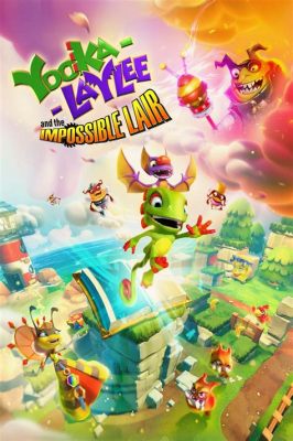  Yooka-Laylee and the Impossible Lair: あなたが体験するべき、懐かしさと新しさが融合したプラットフォーマー！