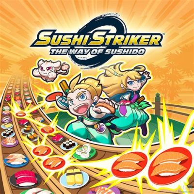 Sushi Striker: The Way of Sushido - あなたは寿司職人として、世界を救うことができるか？！